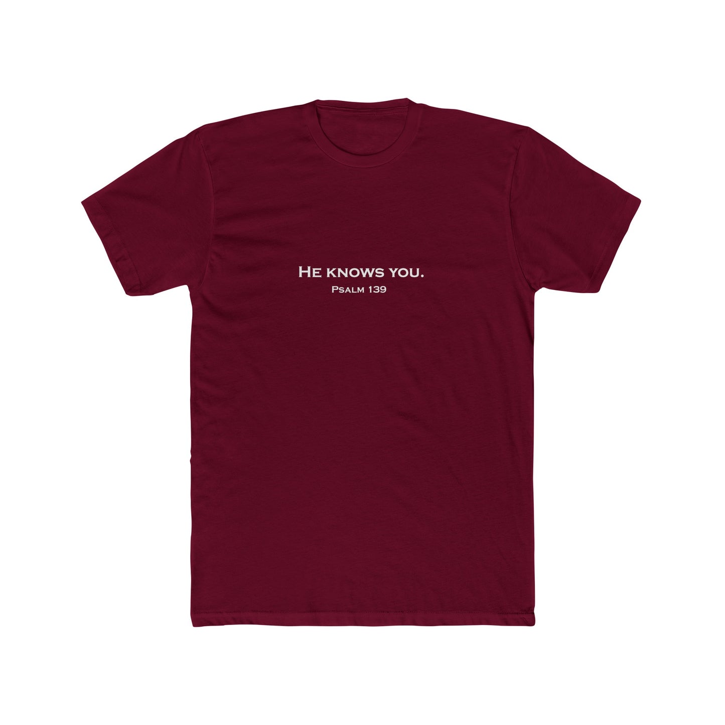 He Knows You T-Shirt