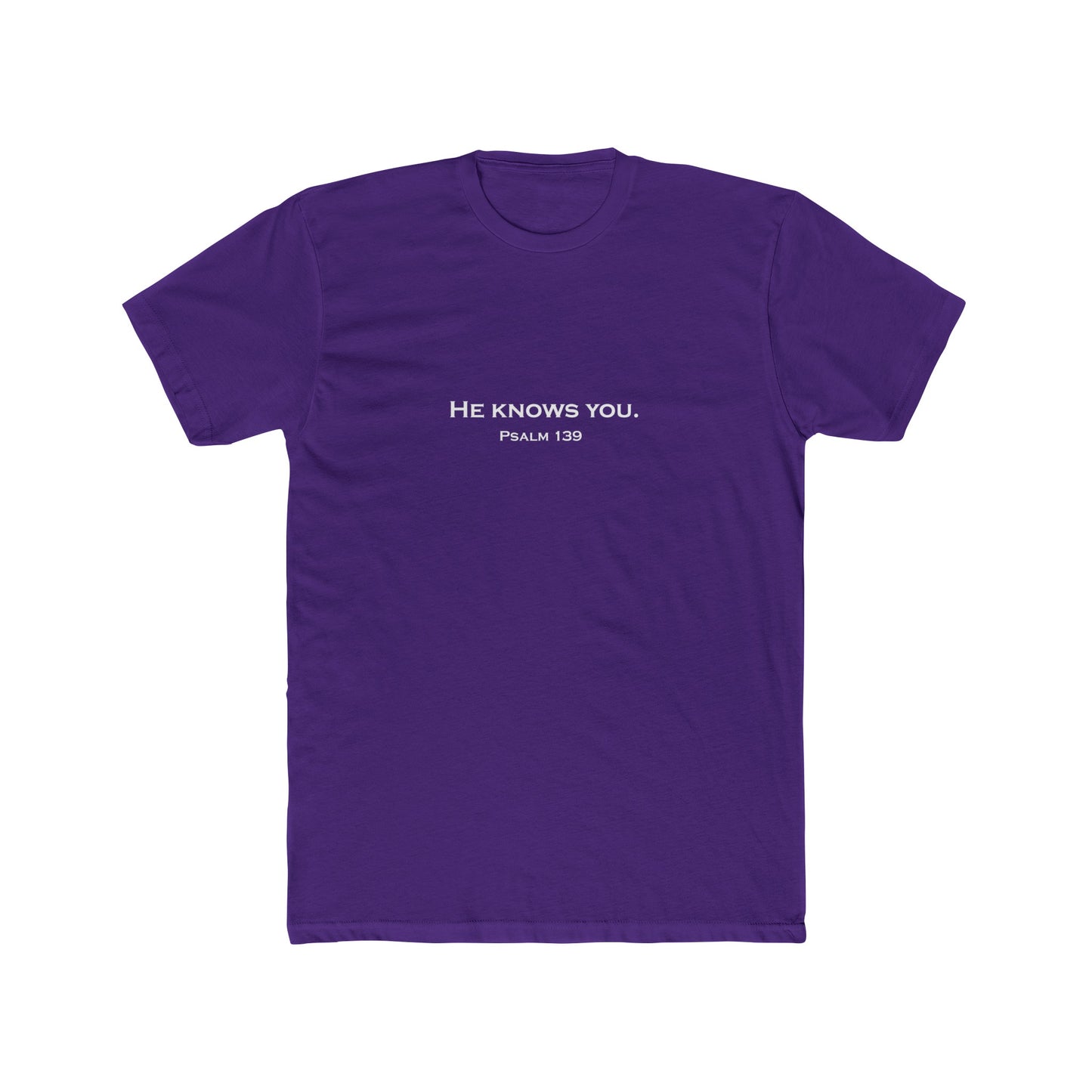 He Knows You T-Shirt